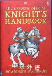 The Usborne Official Knight's handbook be a knight overnight Sam Taplin