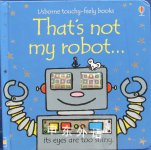 That is Not My Robot (Usborne Touchy-Feely) Fiona Watt