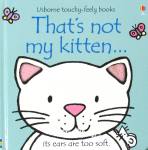 Thats Not My Kitten(Usborne Touchy-Feely) Rachel Wells,Fiona Watt Fiona Watt