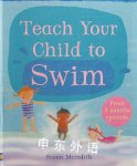 Usborne Parents' Guides: Teach your child to swim Susan Meredith