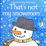 Thats Not My Snowman(Usborne Touchy-Feely) Fiona Watt