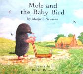 Mole and the Baby Bird Marjorie Newman;Patrick Benson