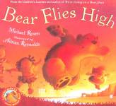 Bear Flies High Michael Rosen