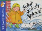 Splish, Splash, Splosh: A Book About Water (Wonderwise)