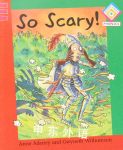 Reading Corner Phonics: So Scary! Anne Adeney