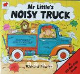 Mr. Little's Noisy Truck Richard Fowler
