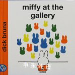 Miffy at the Gallery (Miffy's Library) Dick Bruna