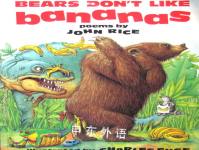 Bears Dont Like Bananas John Rice