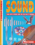 Science Works! Sound Tune Into Sound and See The Way It Works Steve Parker