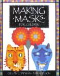 Making Masks for Children Gillian Chapman,Pam Robson
