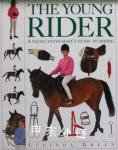 The Young Rider: A Young Enthusiast's Guide to English Riding Lucinda Green