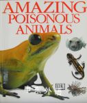 Poisonous Animals Amazing DK