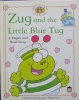 Zug and the Little Blue Tug (Rhyme-and -read Stories)