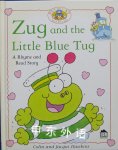 Zug and the Little Blue Tug (Rhyme-and -read Stories) Colin Hawkins;Jacqui Hawkins
