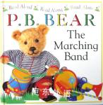 P.B. Bear: Marching Band (Read Aloud, Read Along, Read Alone) Lee Davis