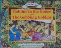 Goblins in the Gutter & The Gobbling Goblins