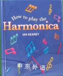 How to Play the Harmonica Ian Kearey