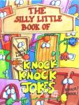 The Silly Little Book Of Knock-Knock Jokes Magpie Books