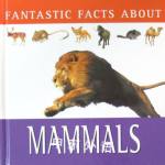 Mammals (Fantastic Facts) Martin Walters