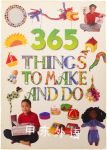 365 Things to Make and Do Vivienne Bolton