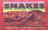 Snakes and Other Reptiles: A Question and Answer Book