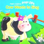 Cow Wants to Sing (Farm Animal Pop-Ups) Anon
