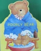 Poorly Bear (Teddy Bear Shaped Board Books)