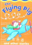 Best ever stories for kids: The flying pig and other stories Nicola Baxter