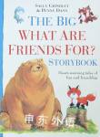 The Big What are Friends For? Storybook Sally Grindley