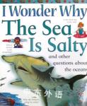 I Wonder Why the Sea Is Salty : And Other Questions about the Oceans Anita Ganeri