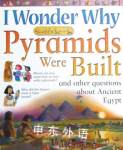 I Wonder Why Pyramids Were Built and Other Questions About Ancient Egypt Philip Steele