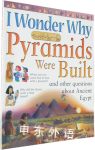I Wonder Why Pyramids Were Built and Other Questions About Ancient Egypt