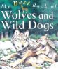 My Best Book of Wolves and Wild Dogs