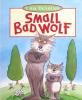 The Small Bad Wolf (I Am Reading)