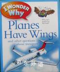 I Wonder Why Planes Have Wings and other questions about transport Kingfisher