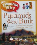 I Wonder Why pyramids were built Philip Steele