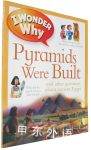 I Wonder Why pyramids were built
