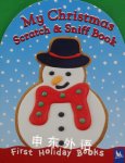 My Christmas Scratch and Sniff Book First Holiday Books Editors of Kingfisher