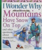 I wonder why mountains have snow on top and other questions about mountains