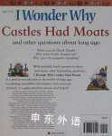 I Wonder Why Castles Had Moats: and Other Questions About Long Ago