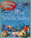 I Wonder Why the Sea Is Salty: and Other Questions About the Oceans Anita Ganeri