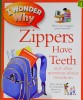 I Wonder Why Zippers Have Teeth and other questions about inventions