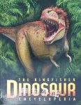 The Kingfisher Dinosaur Encyclopedia Michael J. Benton