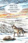 The Fox and the Abandoned Puppies Jackie L. Mustoe