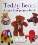 Teddy Bears: A Very First Picture Book (Very First Picture Board Book) Nicola Tuxworth