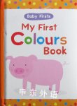 Baby First: My First Colours Book  Kelly Bryne