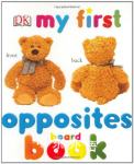 My First Opposites Board Book (My 1st Board Books) DK