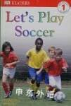 DK Readers: Let's Play Soccer Patricia J. Murphy