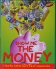 Show Me the Money: How to Make Cents of Economics (Big Questions)