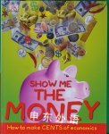 Show Me the Money: How to Make Cents of Economics (Big Questions) Alvin D. Hall